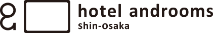 hotel androoms Shin-Osaka | Stylish and casual hotel in Shin-Osaka